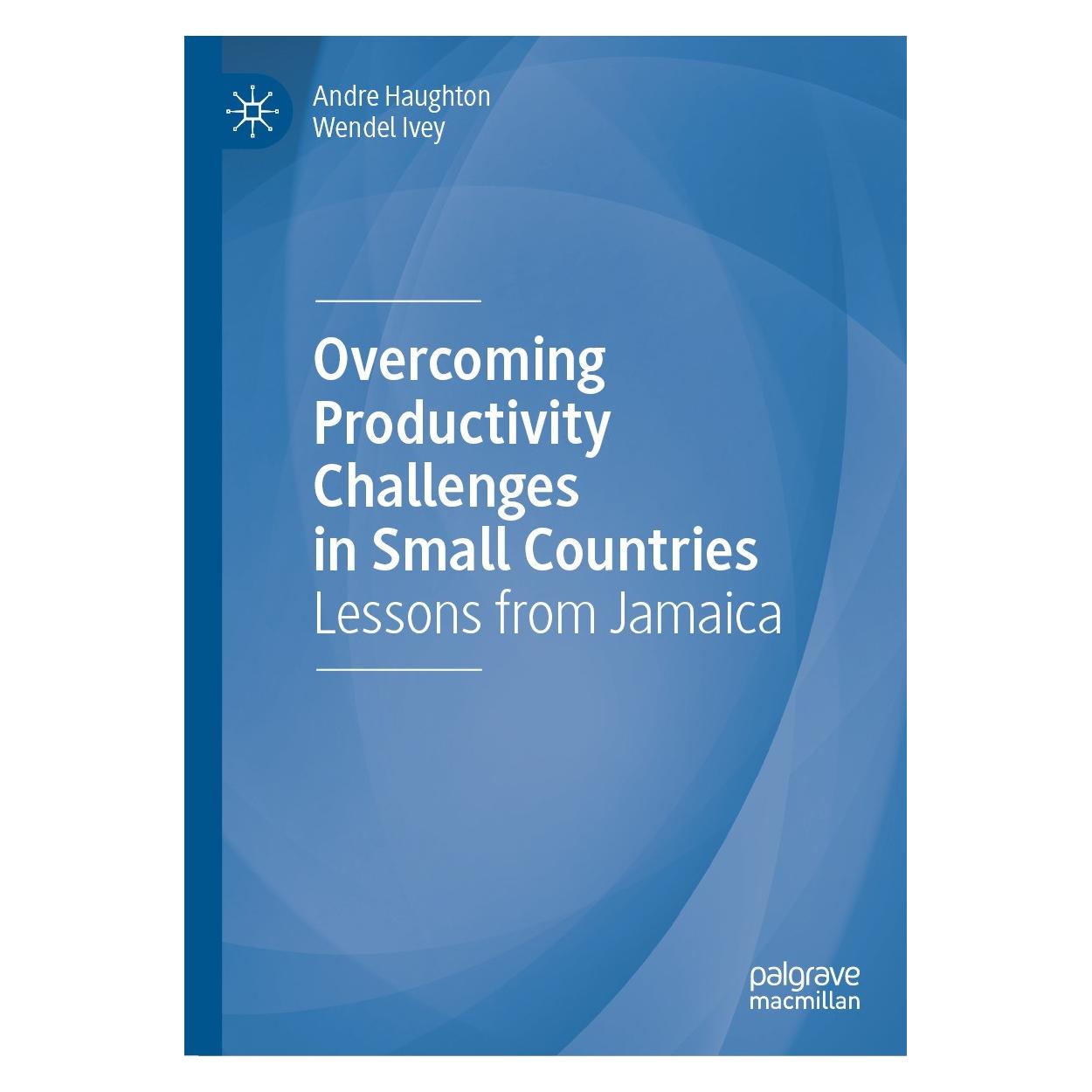Springer Overcoming Productivity Challenges in Small Countries (Englisch, Hardcover, Andre Haughton, Wendel Ivey) (9783031233005)