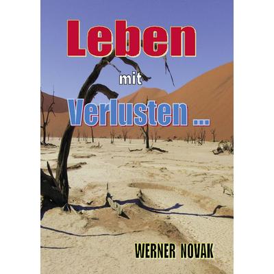 Leben mit Verlusten, Taschenbuch von Werner Novak, BoD – Books on Demand, 978-3-8370-4578-9