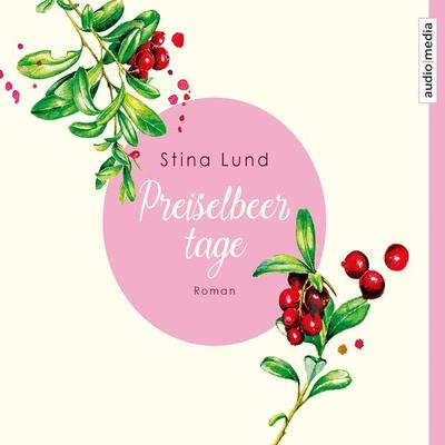 Preiselbeertage - Stina Lund, Audio, 9783956396083