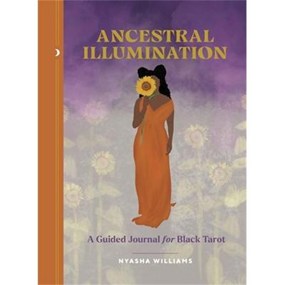 Ancestral Illumination, Nonbook von Nyasha Williams, Little, Brown and Company, 978-0-7624-7970-2