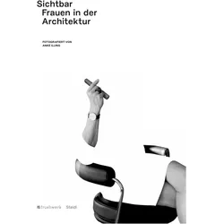 Sichtbar. Frauen in der Architektur, Fachbücher von Anke Illing