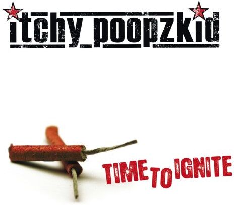 Itchy Poopzkid - Time to Ignite (Reissue+Bonus) - Preis vom 19.10.2026 19:33:35 h