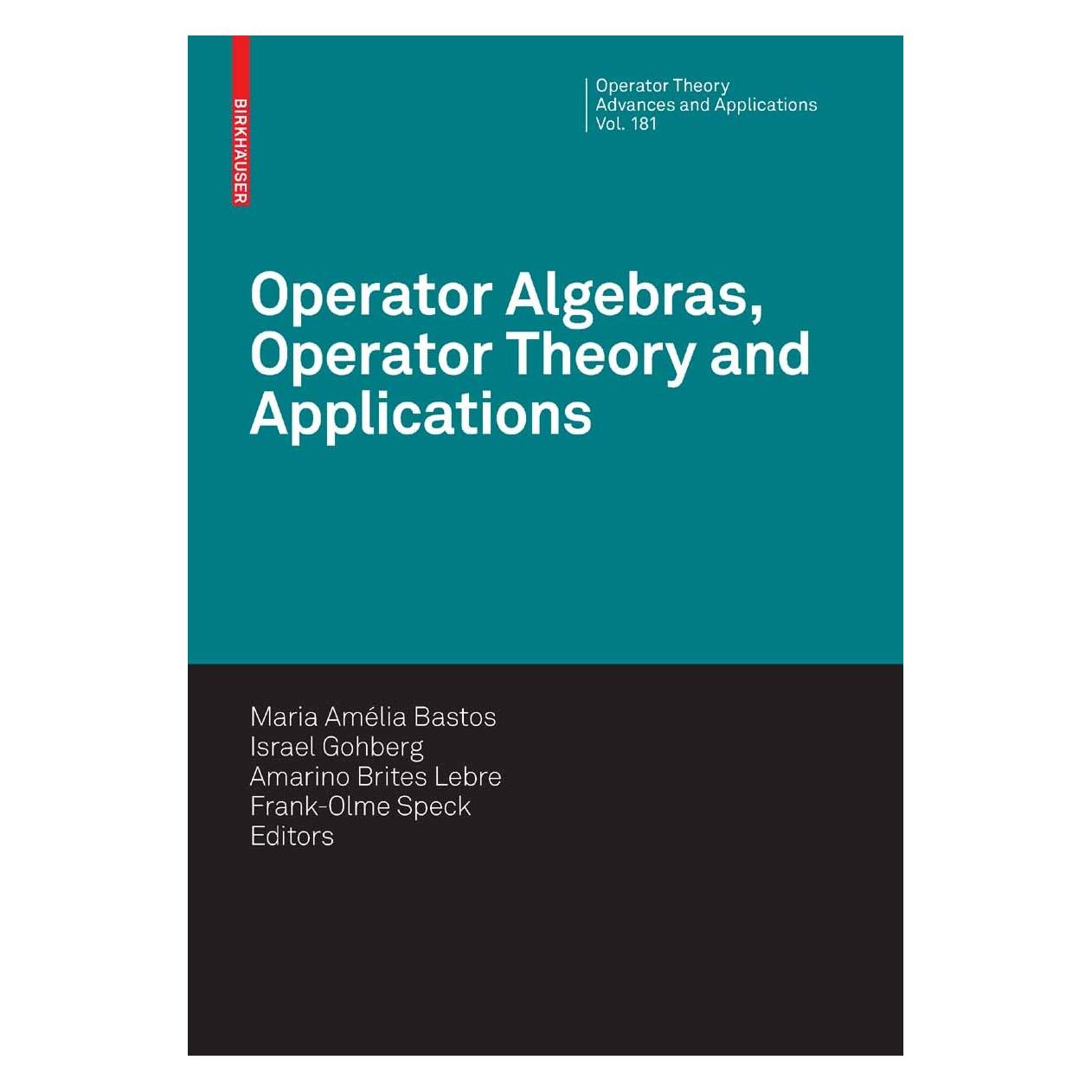 Springer Operator Algebras, Operator Theory and Applications (Englisch, Hardcover, Amarino Brites Lebre, Frank-Olme Speck, Israel Gohberg, Maria Amélia Bastos) (9783764386832)