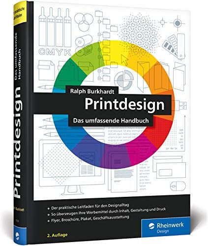 Ralph Burkhardt - Printdesign: Flyer, Broschüre, Plakat, Geschäftsausstattung – Der Praxisratgeber in der 2. Auflage - Preis vom 11.10.2026 03:10:56 h