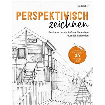 Perspektivisch zeichnen, Taschenbuch von Tim Fisher, Christophorus, 978-3-86230-437-0