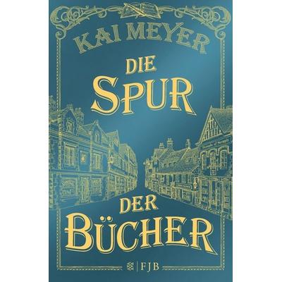 Die Spur der Bücher, Gebundene Ausgabe von Kai Meyer, Fischer Fjb