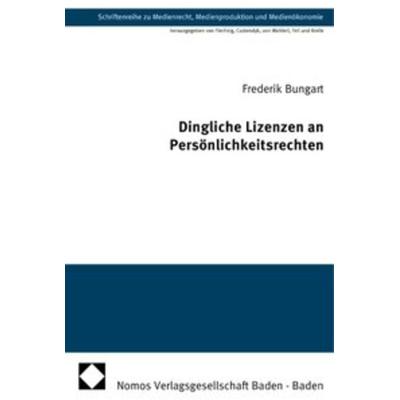 Dingliche Lizenzen an Persönlichkeitsrechten, Taschenbuch von Frederik Bungart, Nomos, 978-3-8329-1118-8