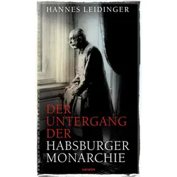 Der Untergang der Habsburgermonarchie, Sachbücher von Hannes Leidinger