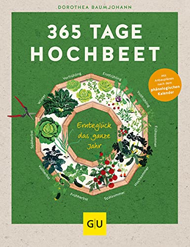 Dorothea Baumjohann - 365 Tage Hochbeet: Ernteglück das ganze Jahr (GU Garten Extra) - Preis vom 10.10.2026 11:48:34 h