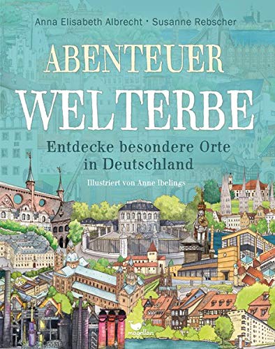 Albrecht, Anna Elisabeth - Abenteuer Welterbe - Entdecke besondere Orte in Deutschland - Preis vom 15.10.2026 23:06:25 h