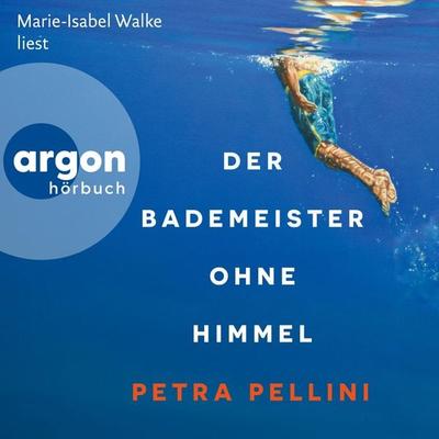 Der Bademeister ohne Himmel - Petra Pellini, Audio, 9783732475636