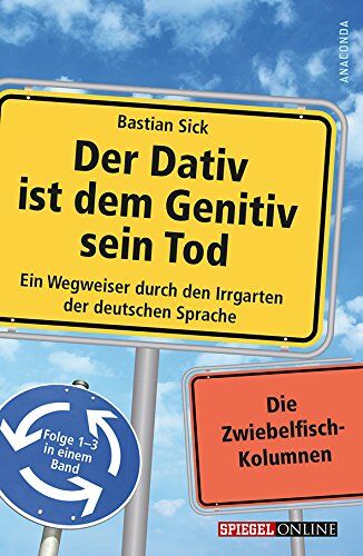 Bastian Sick - Der Dativ ist dem Genitiv sein Tod - Ein Wegweiser durch den Irrgarten der deutschen Sprache. Folge 1-3 in einem Band. Die Zwiebelfisch-Kolumnen - Preis vom 13.10.2026 19:28:25 h