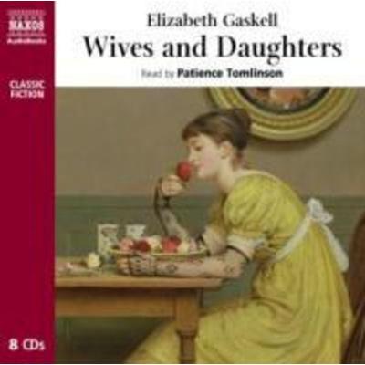 Gaskell, E: WIVES & DAUGHTERS 8D - Elizabeth; Tomlinson, Patience Gaskell, CD, 9789626349274