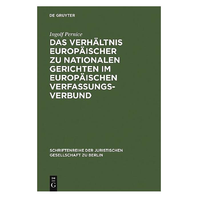 De Gruyter Das Verhältnis europäischer zu nationalen Gerichten im europäischen Verfassungsverbund (Deutsch, Hardcover, Ingolf Pernice) (7331254)