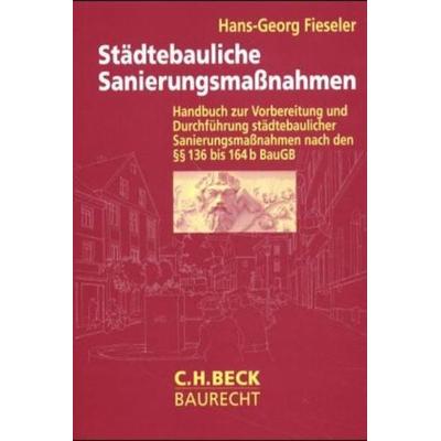 Städtebauliche Sanierungsmaßnahmen, Gebundene Ausgabe von Hans-Georg Fieseler, C.H. Beck, 978-3-406-45741-8