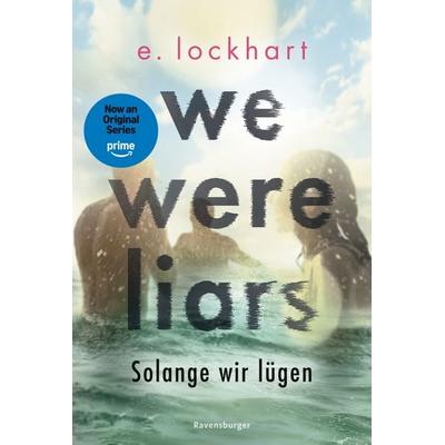 Lügner-Reihe, Band 1 - We Were Liars. Solange wir lügen., Taschenbuch von E. Lockhart, Ravensburger Verlag GmbH