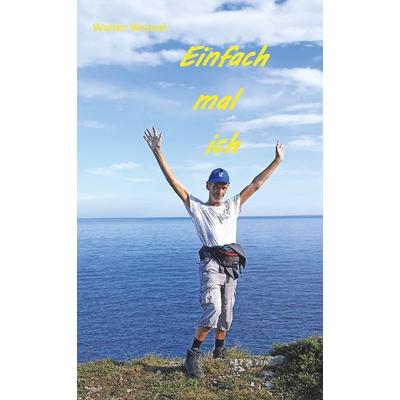 Einfach mal ich, Taschenbuch von Walter Wenzel, Rediroma-Verlag, 978-3-9888525-3-3
