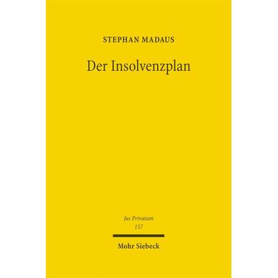 Der Insolvenzplan, Gebundene Ausgabe von Stephan Madaus, Mohr Siebeck, 978-3-16-150728-1