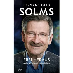 Frei heraus, Biografien von Hermann Otto Solms