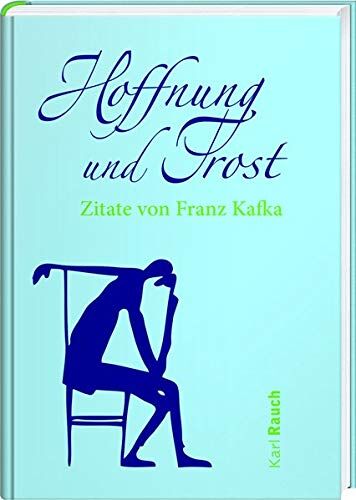 Franz Kafka - Hoffnung und Trost: Zitate von Franz Kafka - Preis vom 09.10.2026 07:28:09 h