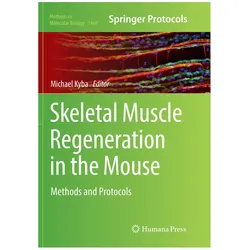 Skeletal Muscle Regeneration in the Mouse, Fachbücher von Michael Kyba