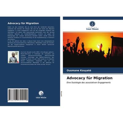 Advocacy für Migration, Taschenbuch von Ousmane Kouyaté, Verlag Unser Wissen, 978-620-3-72411-0