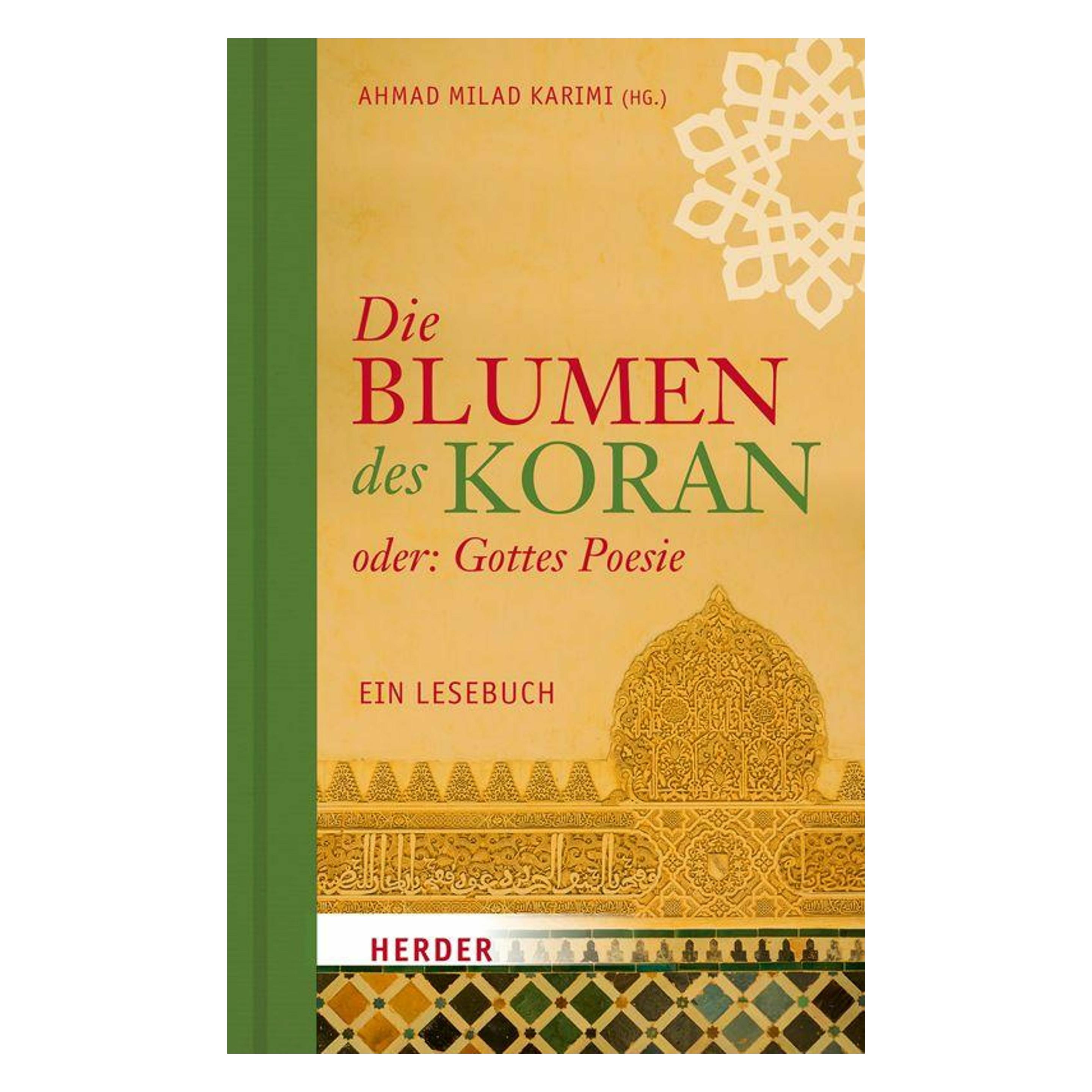 Herder Die Blumen des Koran oder: Gottes Poesie (Deutsch, Hardcover, Ahmad Milad Karimi) (70325971)