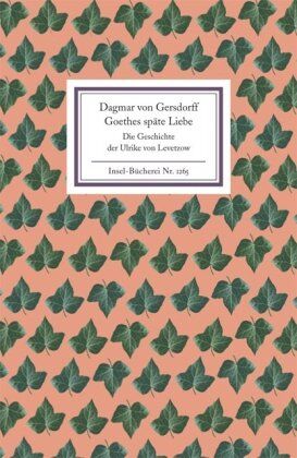 Gersdorff, Dagmar von - Goethes späte Liebe: Die Geschichte der Ulrike von Levetzow (Insel Bücherei) - Preis vom 05.10.2026 03:47:11 h