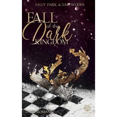 Fall of the dark Kingdom - (Dark Romance) Band 2, Taschenbuch von Sally Dark,Sam Woods, Nova MD