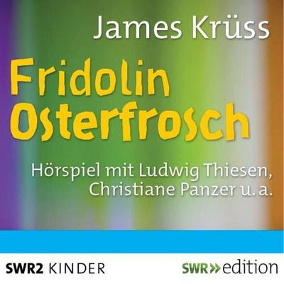 Fridolin Osterfrosch - James Krüss, Audio, 4056198011812