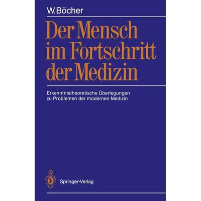Der Mensch im Fortschritt der Medizin, Taschenbuch von W. Böcher, Springer Berlin, 978-3-540-18195-8