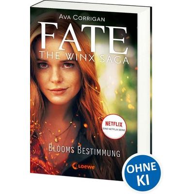 Fate - The Winx Saga (Band 1) - Blooms Bestimmung, Taschenbuch von Ava Corrigan, Loewe, 978-3-7432-1135-3