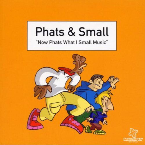 Phats & Small - Now Phats What I Small Music - Preis vom 11.10.2026 03:10:56 h
