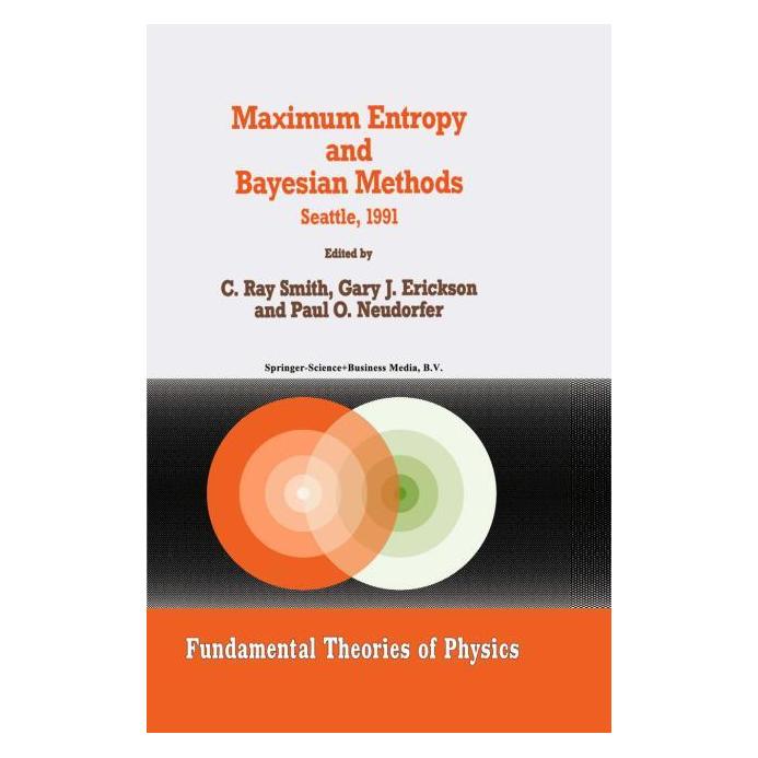 Springer Maximum Entropy and Bayesian Methods (Englisch, Softcover, G Erickson, Paul O Neudorfer) (61513902)