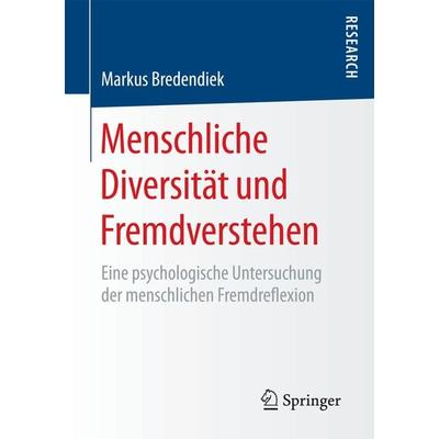 Menschliche Diversität und Fremdverstehen, Taschenbuch von Markus Bredendiek, Springer Fachmedien Wiesbaden GmbH, 978-3-658-10312-5
