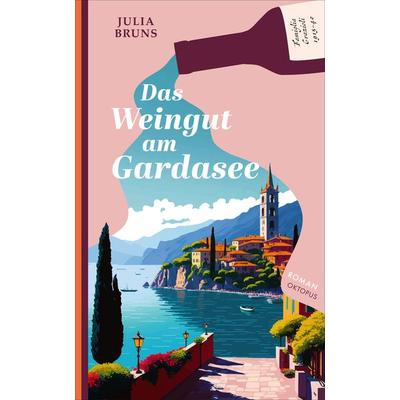 Das Weingut am Gardasee, Gebundene Ausgabe von Julia Bruns, OKTOPUS bei Kampa, 978-3-311-30061-8