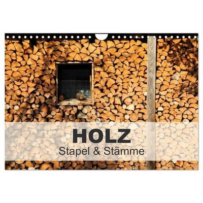 HOLZ - Stapel und Stämme (Wandkalender 2026 DIN A4 quer), CALVENDO Monatskalender