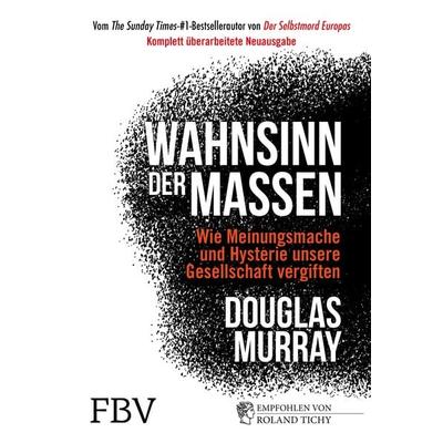 Wahnsinn der Massen, Gebundene Ausgabe von Douglas Murray, Finanzbuch Verlag