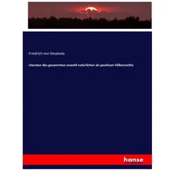 Literatur des gesammten sowohl natürlichen als positiven Völkerrechts, Fachbücher von Friedrich von Ompteda