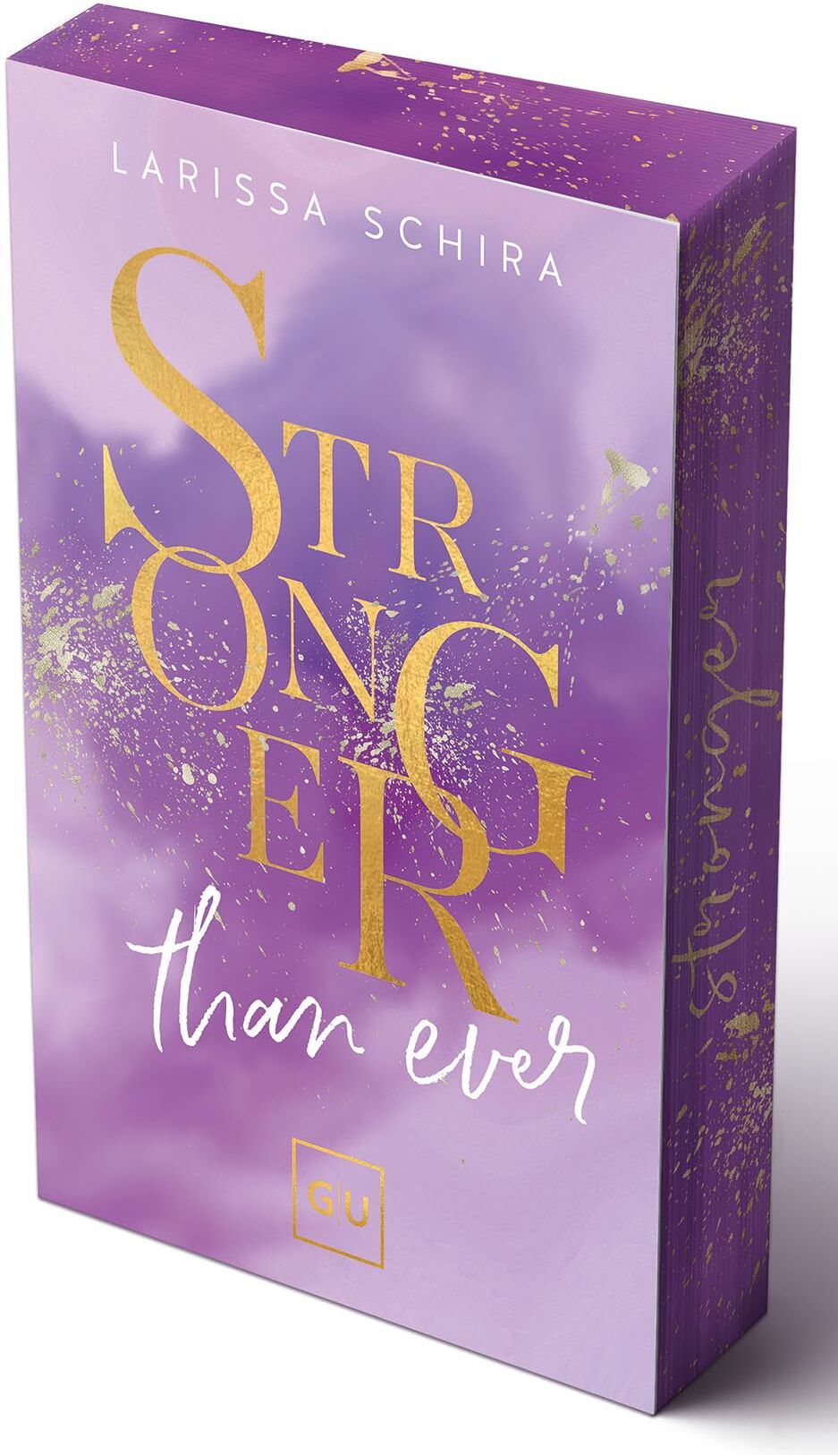 Larissa Schira - Stronger Than Ever (Erstauflage exklusiv mit Farbschnitt und Character Card) (GU New Adult) - Preis vom 15.10.2026 23:06:25 h