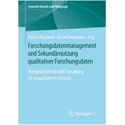 Forschungsdatenmanagement und Sekundärnutzung qualitativer Forschungsdaten, Fachbücher von Martin Wazlawik, Bernd Christmann