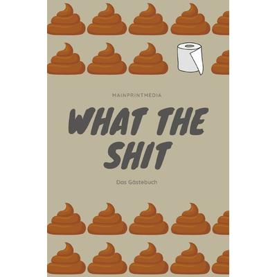WHAT THE / What the shit, Taschenbuch von P. Tappe, Epubli, 978-3-7575-6467-4