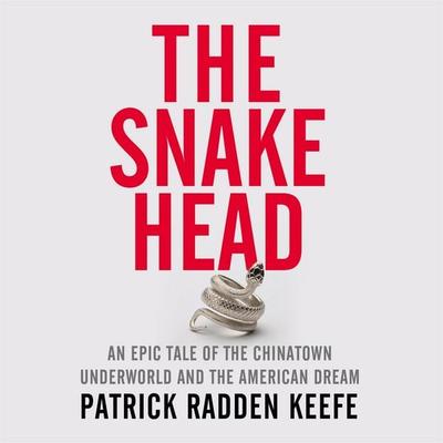 The Snakehead - Patrick Radden Keefe, Audio, 9781529099911