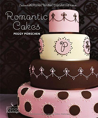 Peggy Porschen - Romantic Cakes: Zauberhafte Kuchen, Törtchen, Cupcakes und Kekse - Preis vom 09.10.2026 07:28:09 h