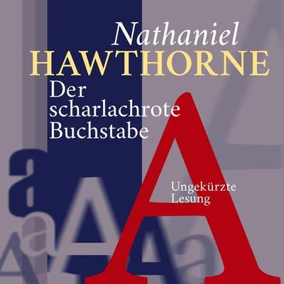 Der scharlachrote Buchstabe - Nathaniel Hawthorne, Audio, 9783955971939