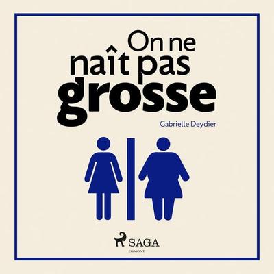 On ne naît pas grosse - Gabrielle Deydier, Audio, 9788726759839