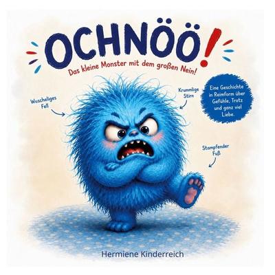 Ochnöö! Das kleine Monster mit dem großen Nein!, Taschenbuch von Hermiene Kinderreich, BoD – Books on Demand, 978-3-696-75909-4
