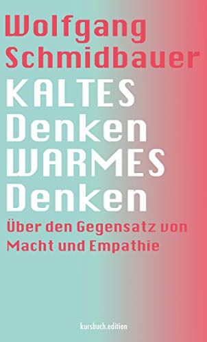 Wolfgang Schmidbauer - KALTES Denken, WARMES Denken: Über den Gegensatz von Macht und Empathie - Preis vom 09.10.2026 07:28:09 h