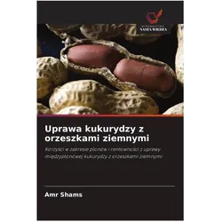 Uprawa kukurydzy z orzeszkami ziemnymi, Fachbücher von Amr Shams
