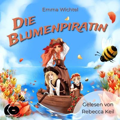 Die Blumenpiratin - Emma Wichtel, Audio, 9783911390651